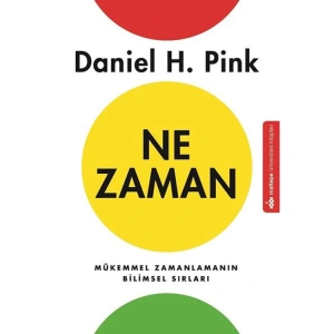 NE ZAMAN ; MÜKEMMEL ZAMANLAMANIN BİLİMSEL SIRLARI