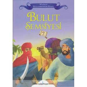 HZ.PEYGAMBERİMİZİN HAYATI-2 : BULUT ŞEMSİYESİ