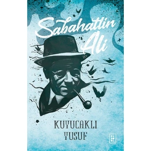 KUYUCAKLI YUSUF / SABAHATTİN ALİ