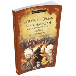 ERTUĞRUL- OSMAN VE ORHAN GAZİ - PADİŞAHLAR SERİSİ