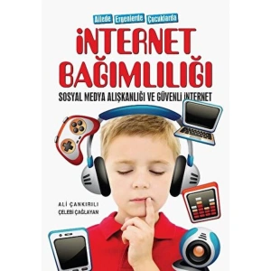 AİLEDE ERGENLERDE ÇOCUKLARDA İNTERNET BAĞIMLILIĞI