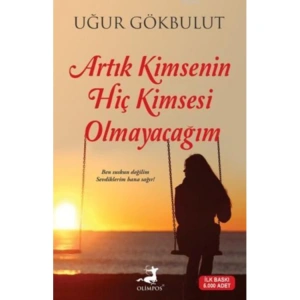 ARTIK KİMSENİN HİÇ KİMSESİ OLMAYACAĞIM