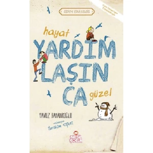 HAYAT YARDIMLAŞINCA GÜZEL - ERDEM HİKAYELERİ