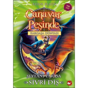 CANAVAR PEŞİNDE 33- ŞEYTANİ YARASA SİVRİ DİŞ
