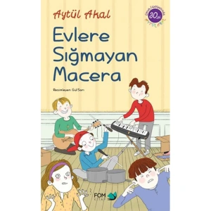 EVLERE SIĞMAYAN MACERA