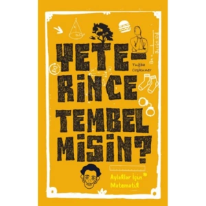 YETERİNCE TEMBEL MİSİN?