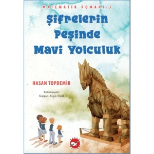 ŞİFRELERİN PEŞİNDE PEŞİNDE MAVİ YOLCULUK
