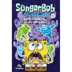SÜNGERBOB ÇİZGİ ROMANLARI 3 - PERİLİ ANANAS TAN KORKU HİKAYELERİ