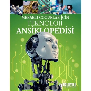 MERAKLI ÇOCUKLAR İÇİN TEKNOLOJİ ANSİKLOPEDİSİ ( CİLTLİ SERT KAPAK  )