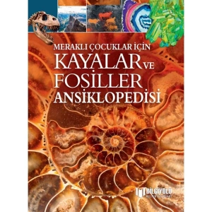 MERAKLI ÇOCUKLAR İÇİN KAYALAR VE FOSİLLER ANSİKLOPEDİSİ ( CİLTLİ SERT KAPAK  )