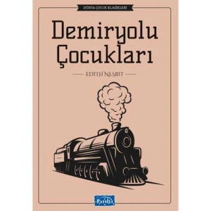 DÜNYA ÇOCUK KLASİKLERİ DİZİSİ: DEMİRYOLU ÇOCUKLARI