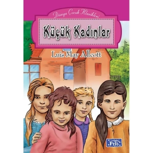 DÜNYA ÇOCUK KLASİKLERİ - KÜÇÜK KADINLAR