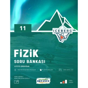 OKYANUS 11. SINIF ICEBERG FİZİK SORU BANKASI