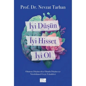 İYİ DÜŞÜN , İYİ HİSSET , İYİ OL