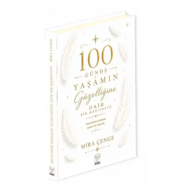 100 Günde Yaşamın Güzelliğine Dair Bir Manifesto