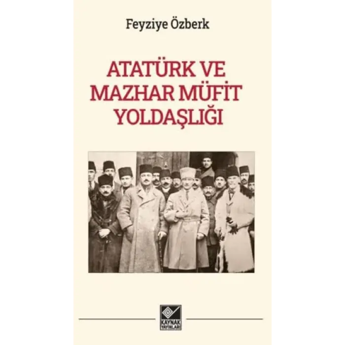 Atat?rk ve Mazhar M?fit Yolda?l??? [Unbound] [Nov 14, 2024] Feyziye ?zberk