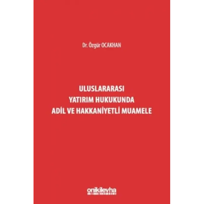 Uluslararas? Yat?r?m Hukukunda Adil ve Hakkaniyetli Muamele [Unbound] [Nov 14, 2024] ?zg?r Ocakhan