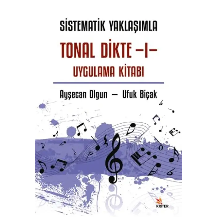 Sistematik Yakla??mla Tonal Dikte - I Uygulama Kitab? [Unbound] [Nov 14, 2024] Ufuk Bi?ak , Ay?ecan Olgun