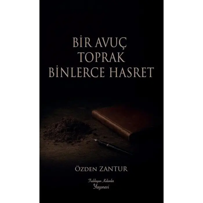 Bir Avu? Toprak Binlerce Hasret [Paperback] [Oct 15, 2025] ?zden Zantur