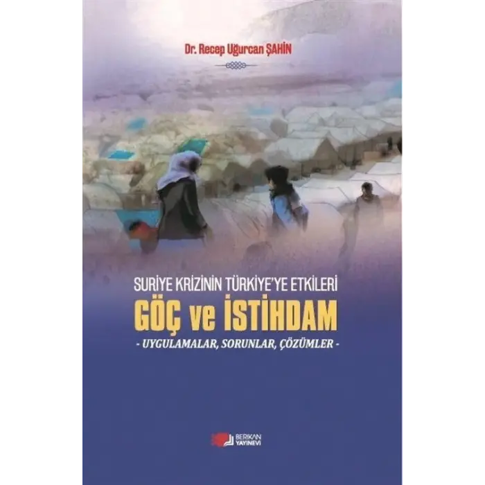 Suriye Krizinin T?rkiye?ye Etkileri G?? ve ?stihdam [Unbound] [Dec 30, 2024] Dr. Recep U?urcan ?ahin