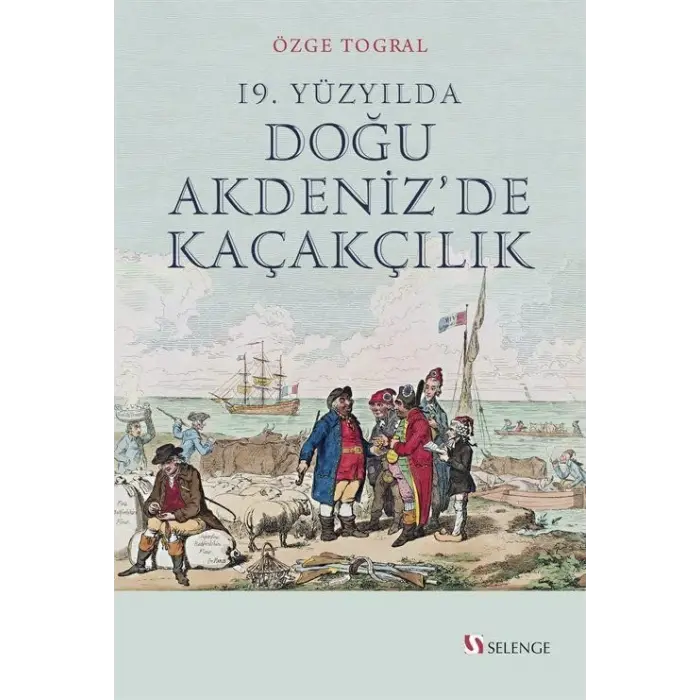 19. Y?zy?lda Do?u Akdeniz?de Ka?ak??l?k (Kapak De?i?ebilir) [Paperback] [Oct 01, 2021] ?zge Togral