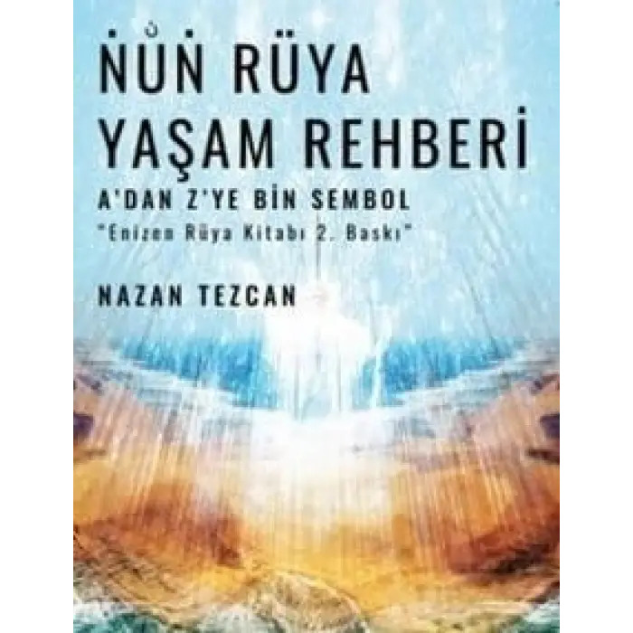 Nun R?ya Ya?am Rehberi Adan Zye Bin Sembol [Unbound] [Nov 14, 2024] Nazan Tezcan