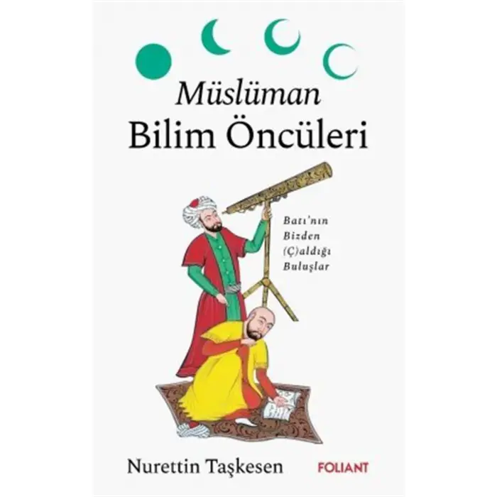 M?sl?man Bilim ?nc?leri - Bat?n?n Bizden ?ald??? Bulu?lar [Paperback] [Nov 10, 2025] Nurettin Ta?kesen