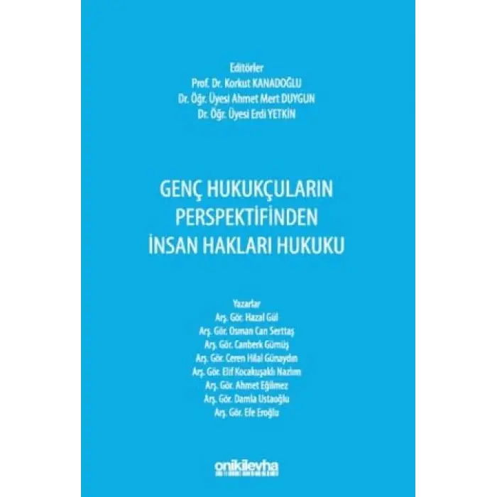 Gen? Hukuk?ular?n Perspektifinden ?nsan Haklar? Hukuku [Unbound] [Nov 14, 2024] Ahmet Mert Duygun , Osman Korkut Kanado?lu , Erdi Yetkin