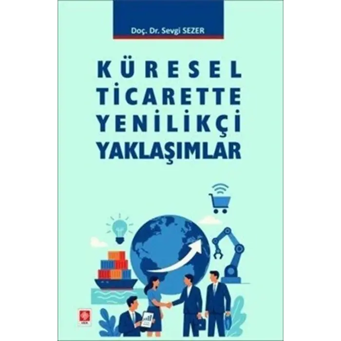 K?resel Ticarette Yenilik?i Yakla??mlar [Unbound] [Dec 30, 2024] Sevgi Sezer