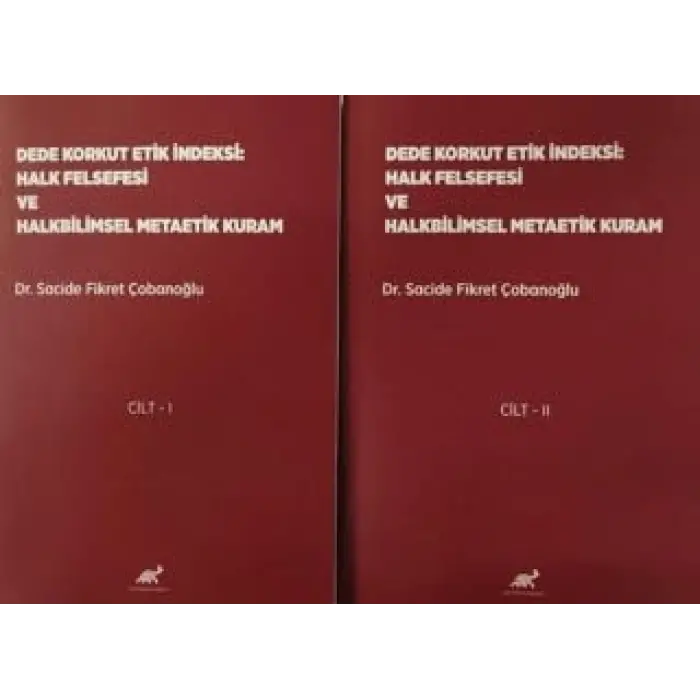 Dede Korkut Etik ?ndeksi: Halk Felsefesi ve Halkbilimsel Metaetik Kuram Cilt 1- Cilt 2 [Unbound] [Nov 14, 2024] Sacide Fikret ?obano?lu