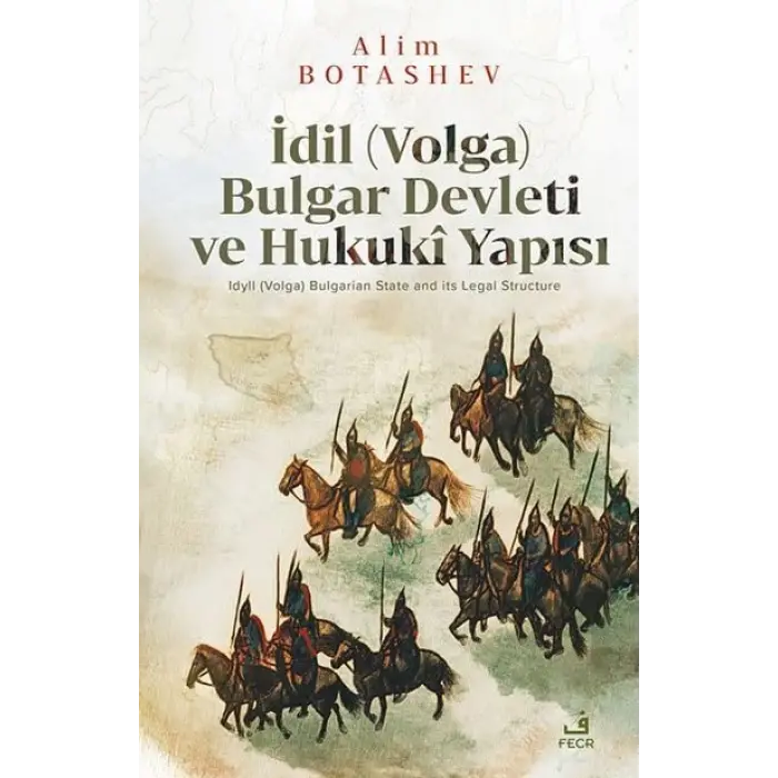 ?dil (Volga) Bulgar Devleti ve Hukuk? Yap?s? [Unbound] [Dec 30, 2024] Alim Botashev