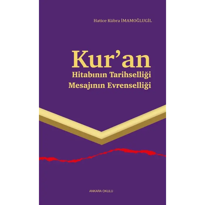 Kuran & Hitab?n?n Tarihselli?i Mesaj?n?n Evrenselli?i [Paperback] [Jan 01, 2025] Hatice K?bra ?mamo?lugil