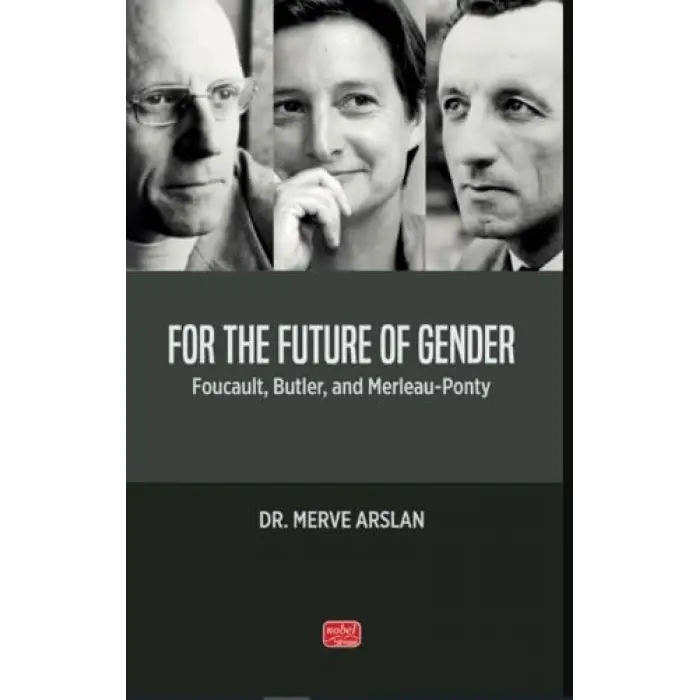 FOR THE FUTURE OF GENDER - Foucault, Butler, and Merleau-Ponty [Paperback] [Nov 14, 2024] Merve Arslan