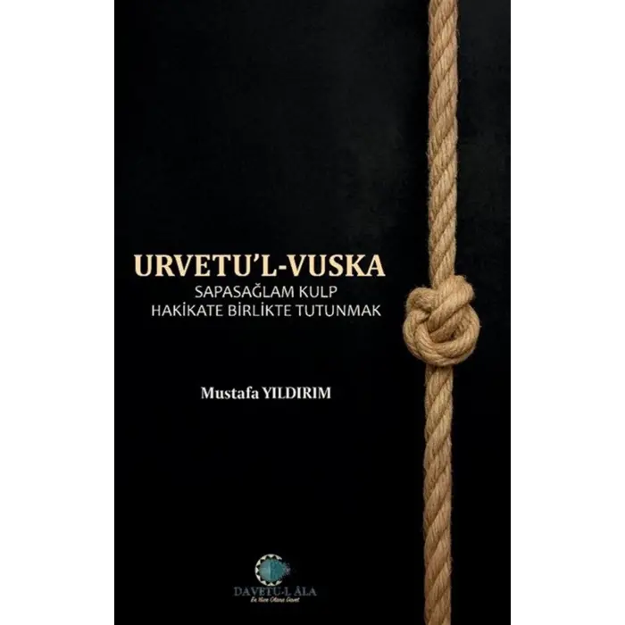 Urvetul Vuska: Sapasa?lam Kulp Hakikate Birlikte Tutunmak [Paperback] [Dec 26, 2025] Mustafa Y?ld?r?m