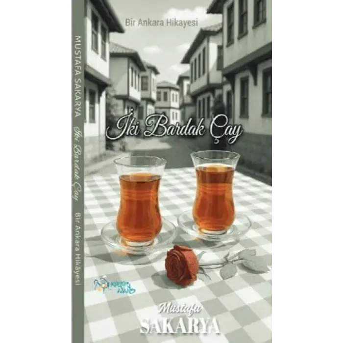 ?ki Bardak ?ay - Bir Ankara Hikayesi [Unbound] [Nov 14, 2024] Sel?uk ?ahin Polat