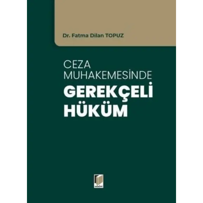 Ceza Muhakemesinde Gerek?eli H?k?m [Unbound] [Nov 14, 2024] Fatma Dilan Topuz