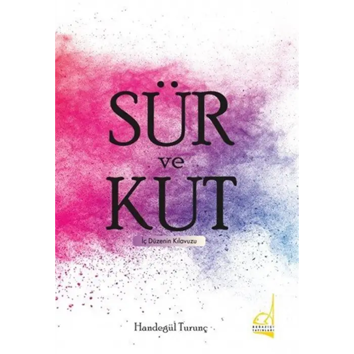 S?r ve Kut - ?? D?zenin K?lavuzu [Paperback] [Jan 12, 2026] Handeg?l Turun