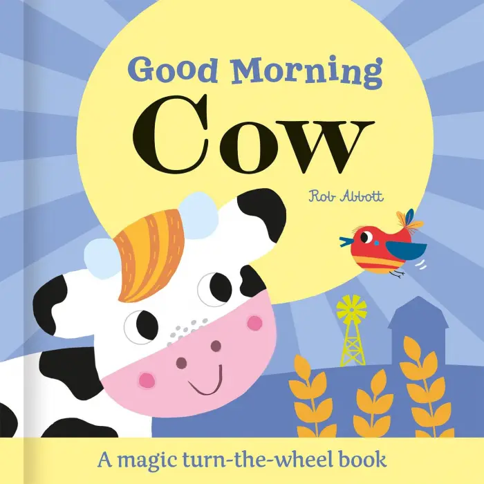 Good Morning Cow [Board book] [Feb 11, 2025] Abbott, Rob and Saunders, Katie