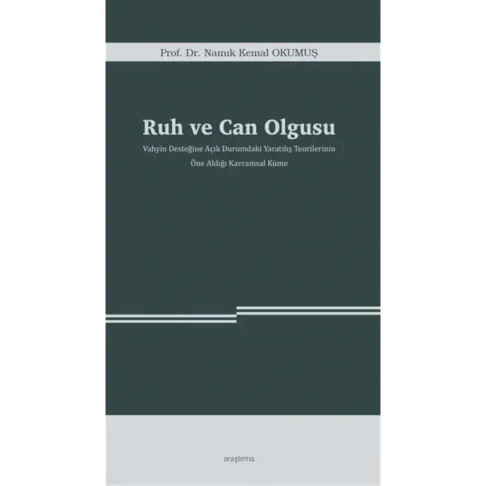 Ruh ve Can Olgusu & Vahyin Deste?ine A??k Durumdaki Yarat?l?? Teorilerinin ?ne Ald??? Kavramsal K?me [Paperback]