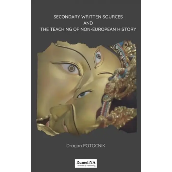Secondary Written Sources and The Teaching of Non-European History [Unbound] [Nov 14, 2024] Dragan Potocnik