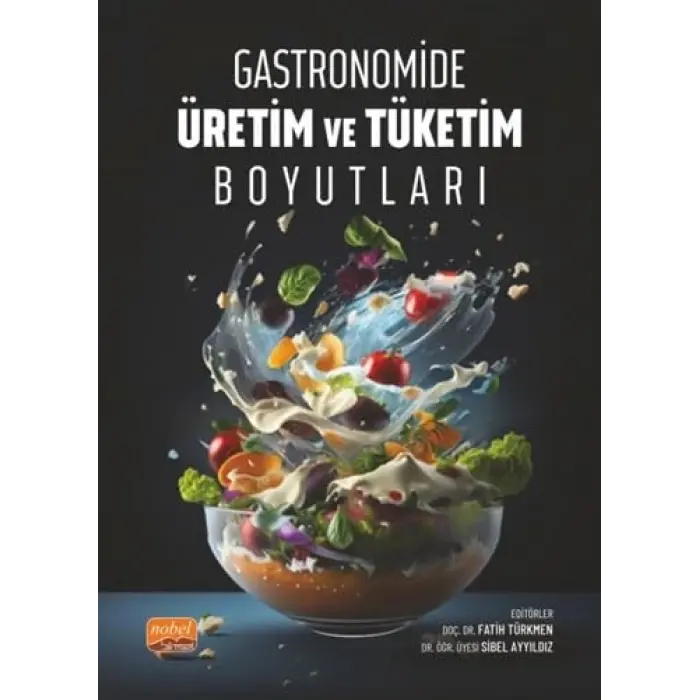 Gastronomide ?retim ve T?ketim Boyutlar? [Dec 14, 2023] Fatih T?rkmen and Sibel Ayy?ld?z