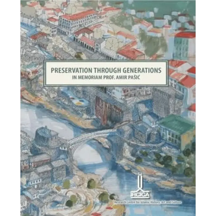 Preservation Through Generations In Memoriam Prof. Amir Pasic [Unbound] [Nov 14, 2024] Kolektif