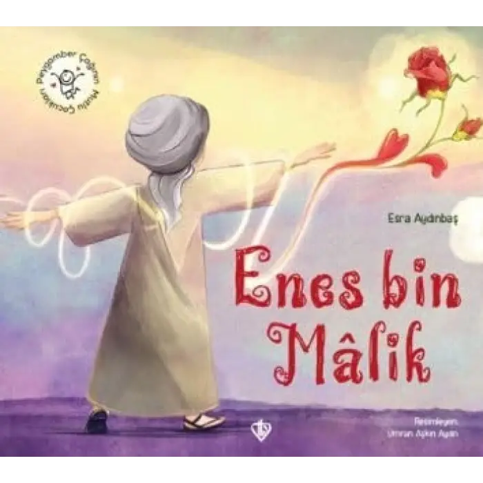 Hz. Enes Bin Malik Peygamber ?a??n?n Mutlu ?ocuklar? [Unbound] [Nov 14, 2024] Esra Ayd?nba?