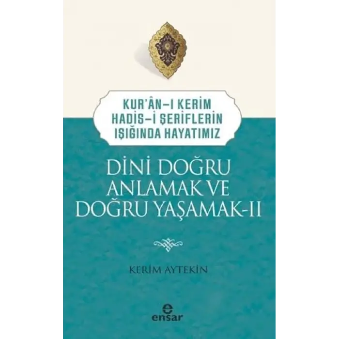 Dini Do?ru Anlamak ve Do?ru Ya?amak 2 - Kuran-? Kerim Hadis-i ?eriflerin I????nda Hayat?m?z [Paperback] [Dec 15, 2025] Cemal Muhtar