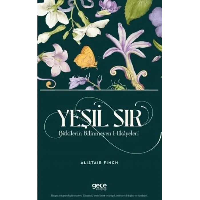 Ye?il S?r: Bitkilerin Bilinmeyen Hik?yeleri [Paperback] [Nov 14, 2024] Alistair Finch