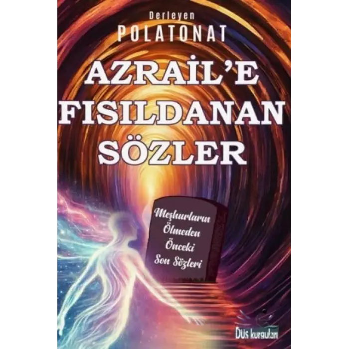 Azrail?e F?s?ldanan S?zler [Unbound] [Dec 30, 2024] Polat Onat