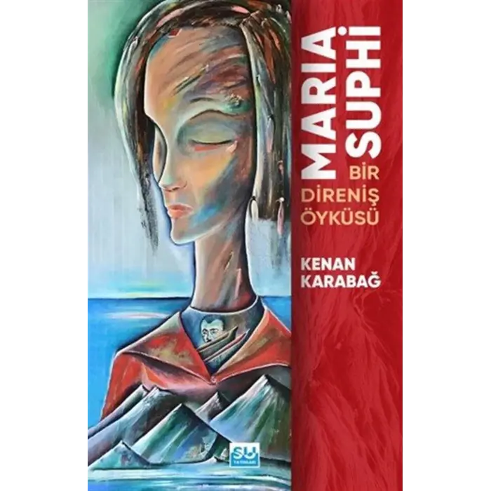 Maria Suphi Bir Direni? ?yk?s? [Paperback] [Jan 01, 2026] Kenan Karaba?