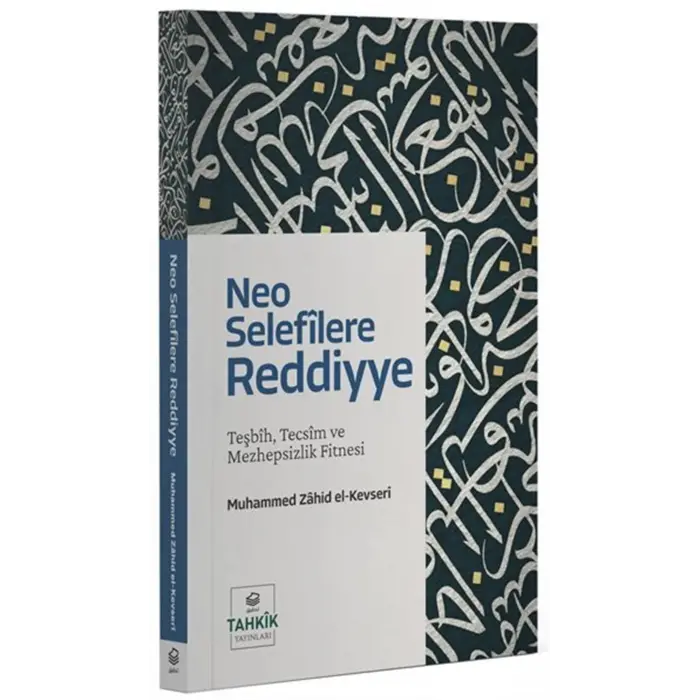 Neo Selef?lere Reddiyye & Te?b?h, Tecs?m ve Mezhepsizlik Fitnesi [Paperback] [Jan 01, 2025] Muhammed Zahid el-Kevseri