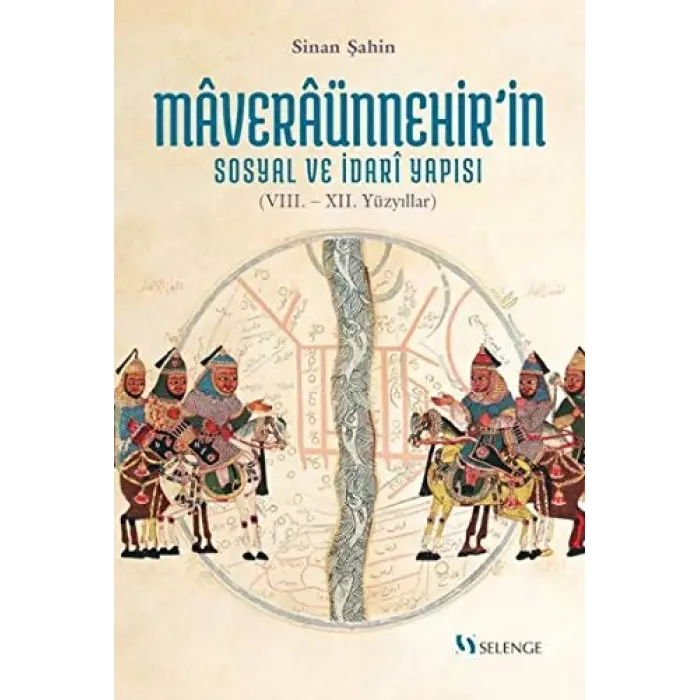 Mavera?nnehir?in Sosyal ve ?dari Yap?s?: 8.- 12. Y?zy?llar [Oct 01, 2020] Sinan ?ahin and Halil ?brahim Binici