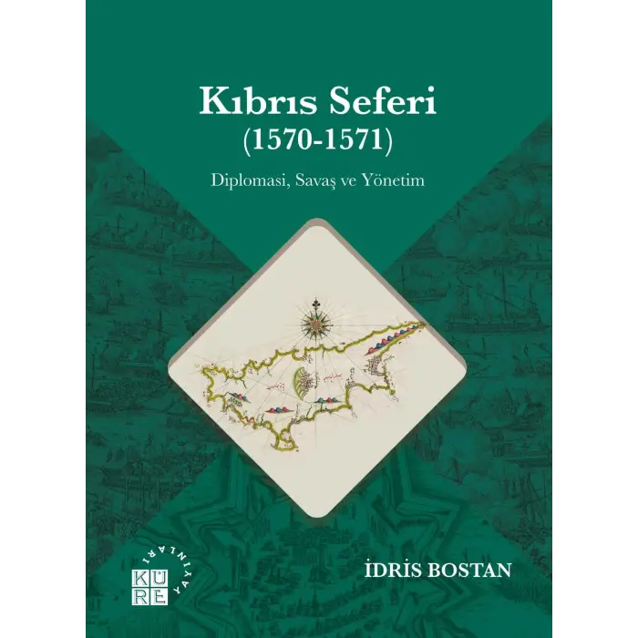 K?br?s Seferi (1570 - 1571) Diplomasi Sava? ve Y?netim [Paperback] [Sep 04, 2025] ?dris Bostan